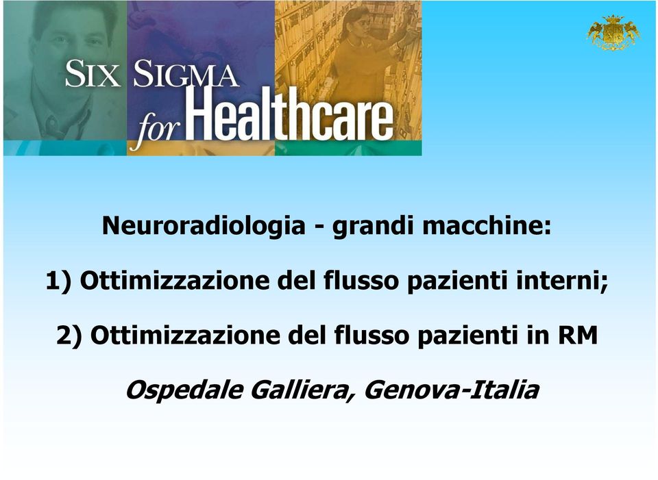 interni; 2)  in RM Ospedale Galliera,