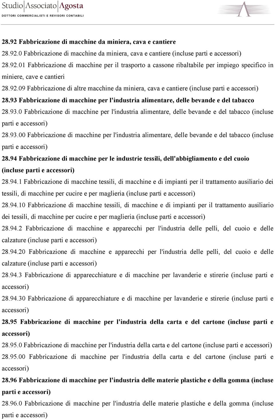 Fabbricazione di macchine per l'industria alimentare, delle bevande e del tabacco 28.93.