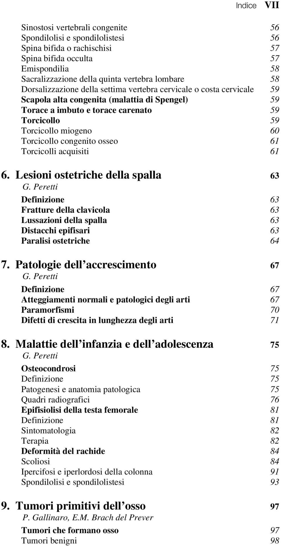 Torcicollo congenito osseo 61 Torcicolli acquisiti 61 6.