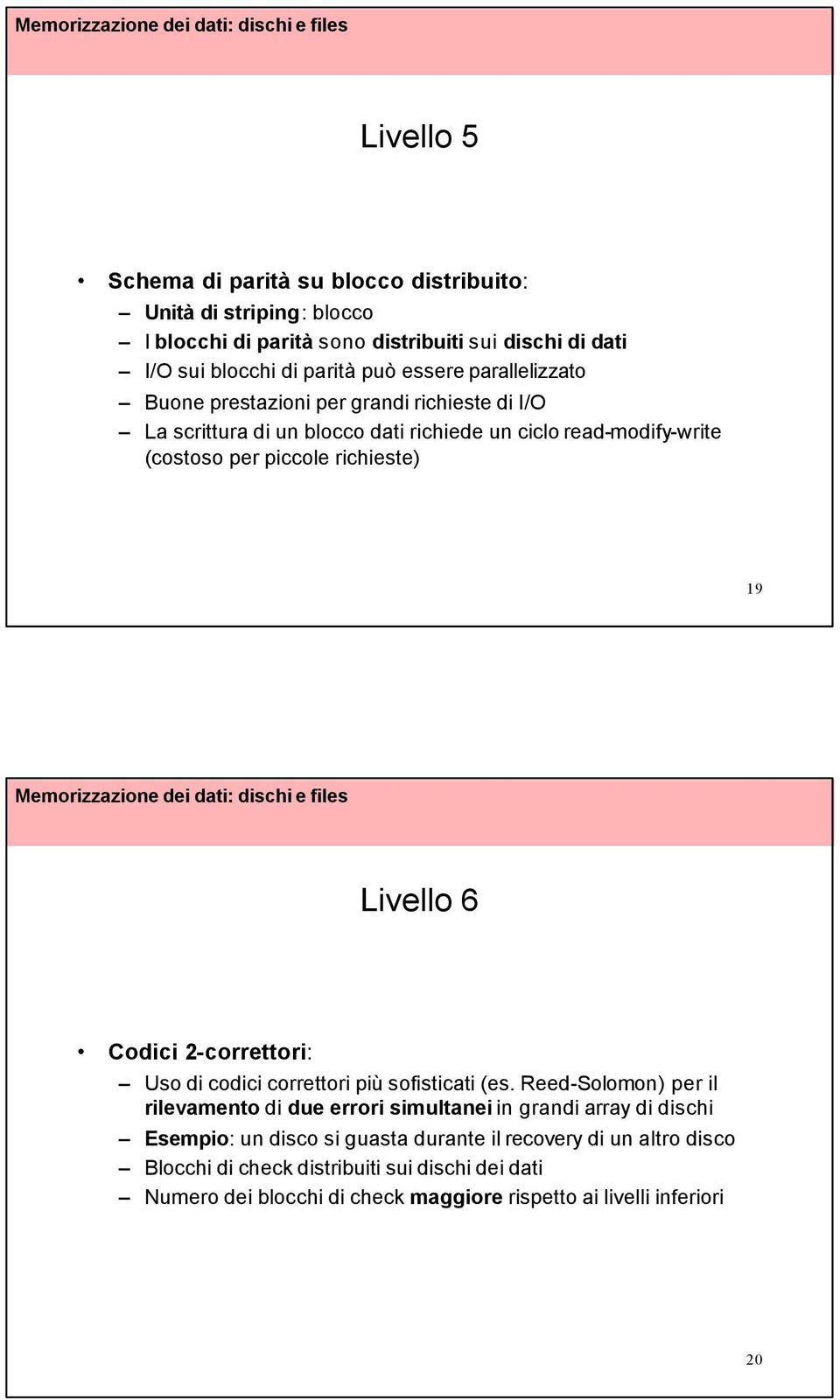 Livello 6 Codici 2-correttori: Uso di codici correttori più sofisticati (es.