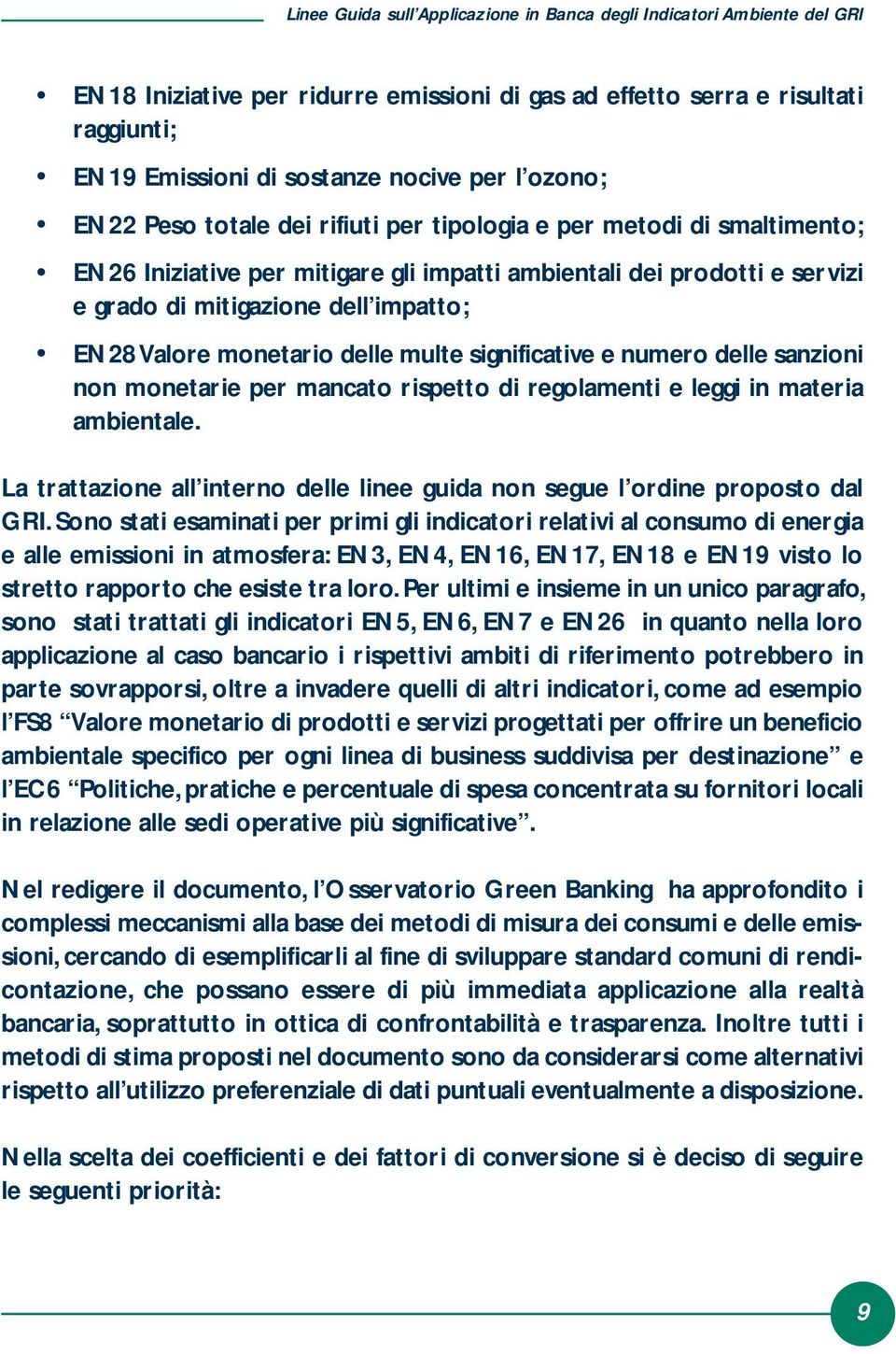 Valore monetario delle multe significative e numero delle sanzioni non monetarie per mancato rispetto di regolamenti e leggi in materia ambientale.