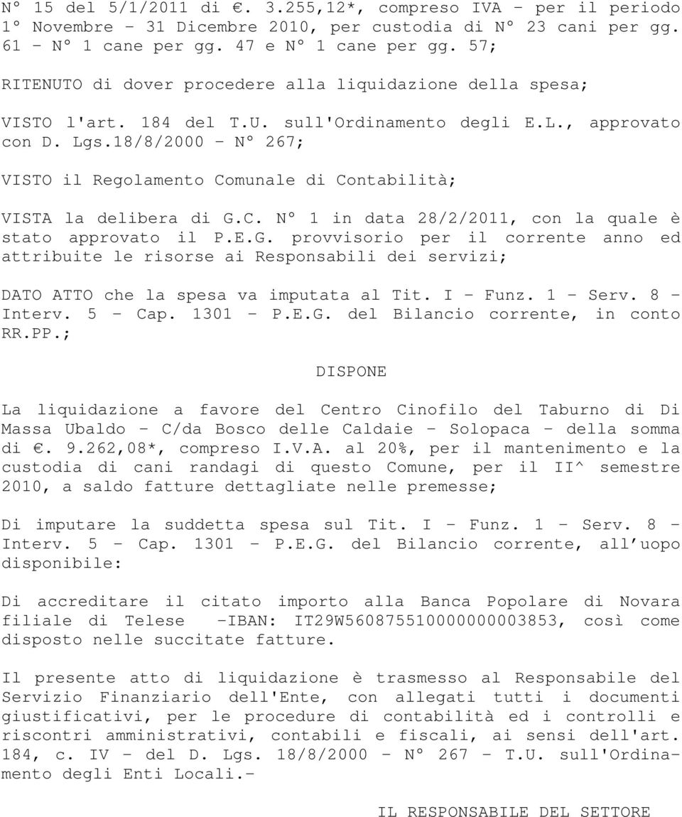 18/8/2000 N 267; VISTO il Regolamento Comunale di Contabilità; VISTA la delibera di G.