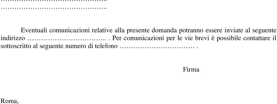 .. Per comunicazioni per le vie brevi è possibile