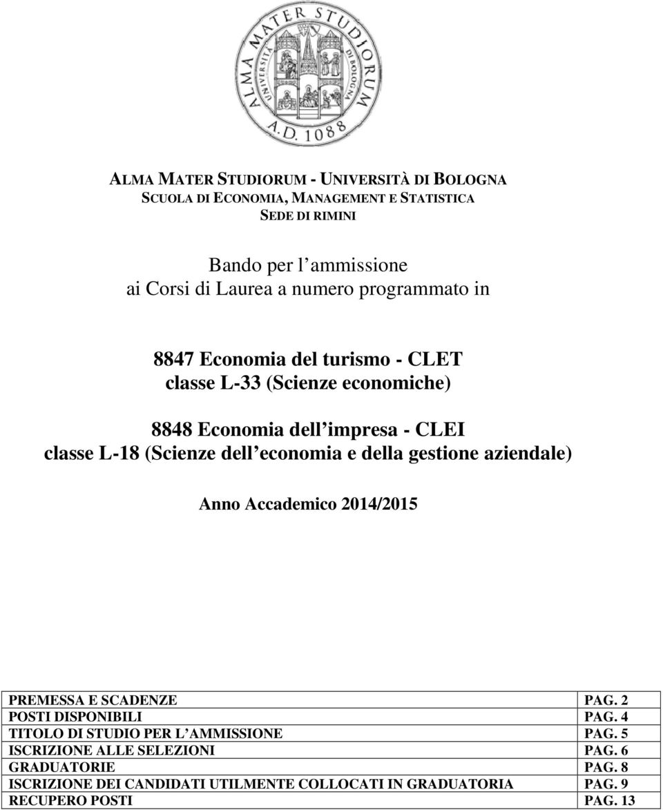 economia e della gestione aziendale) Anno Accademico 2014/2015 PREMESSA E SCADENZE PAG. 2 POSTI DISPONIBILI PAG.