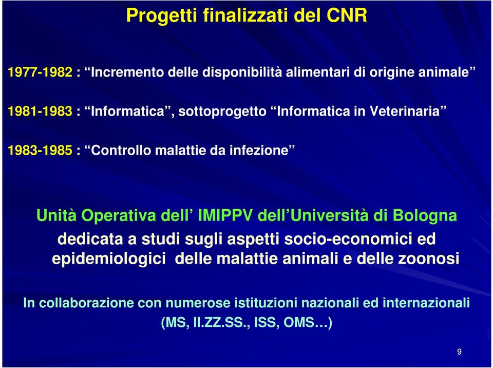 dell IMIPPV dell Università di Bologna dedicata a studi sugli aspetti socio-economici ed epidemiologici delle