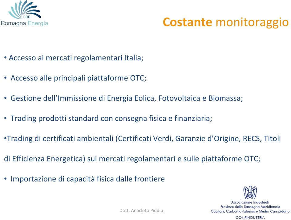 fisica e finanziaria; Trading di certificati ambientali (Certificati Verdi, Garanzie d Origine, RECS, Titoli di