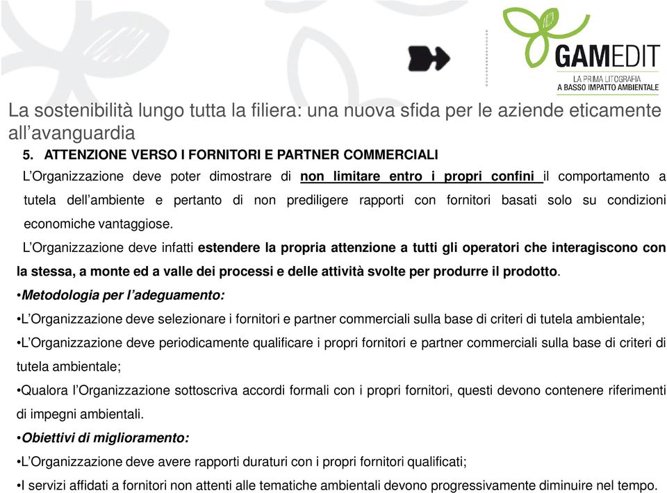 rapporti con fornitori basati solo su condizioni economiche vantaggiose.