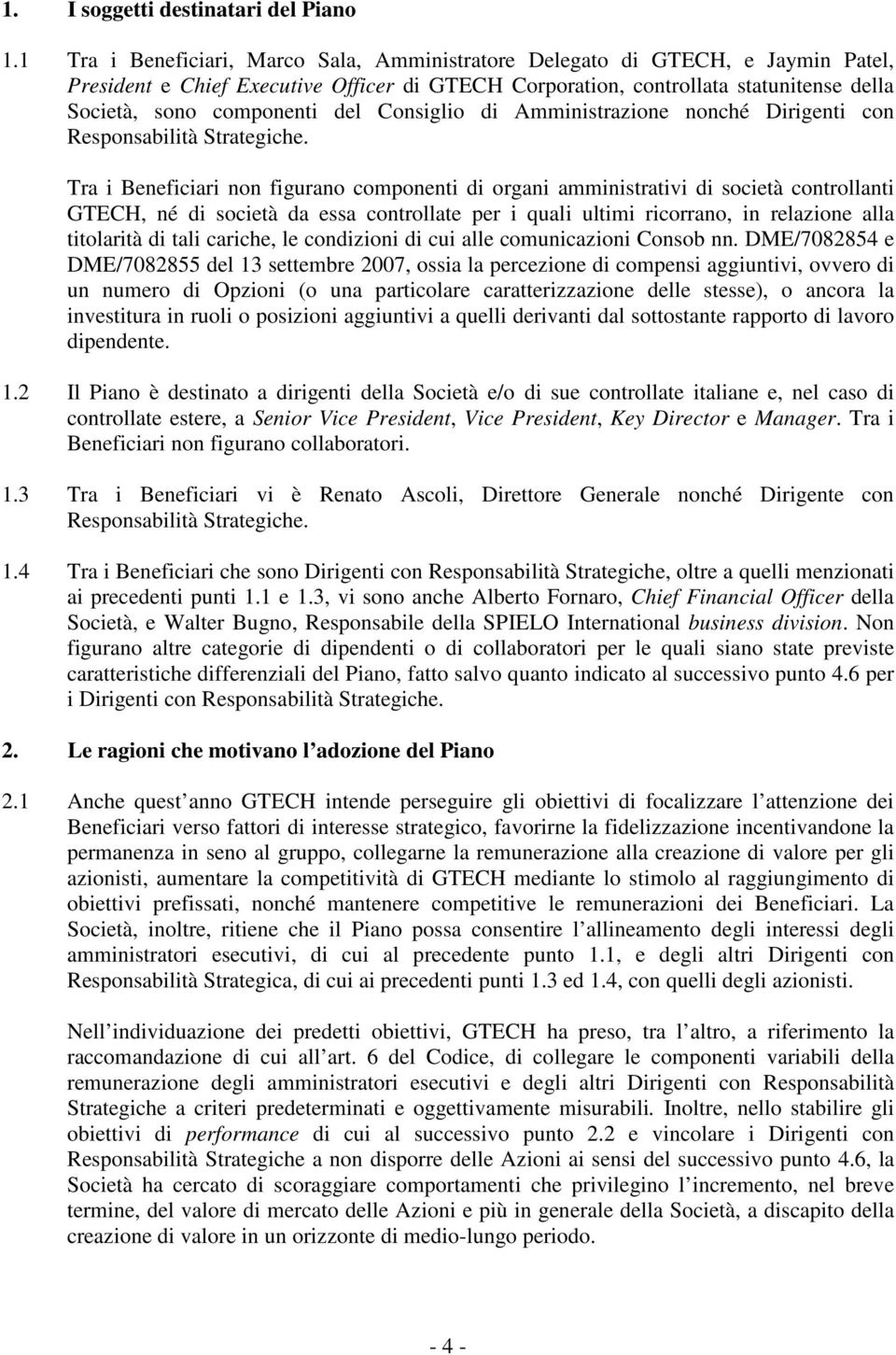 del Consiglio di Amministrazione nonché Dirigenti con Responsabilità Strategiche.