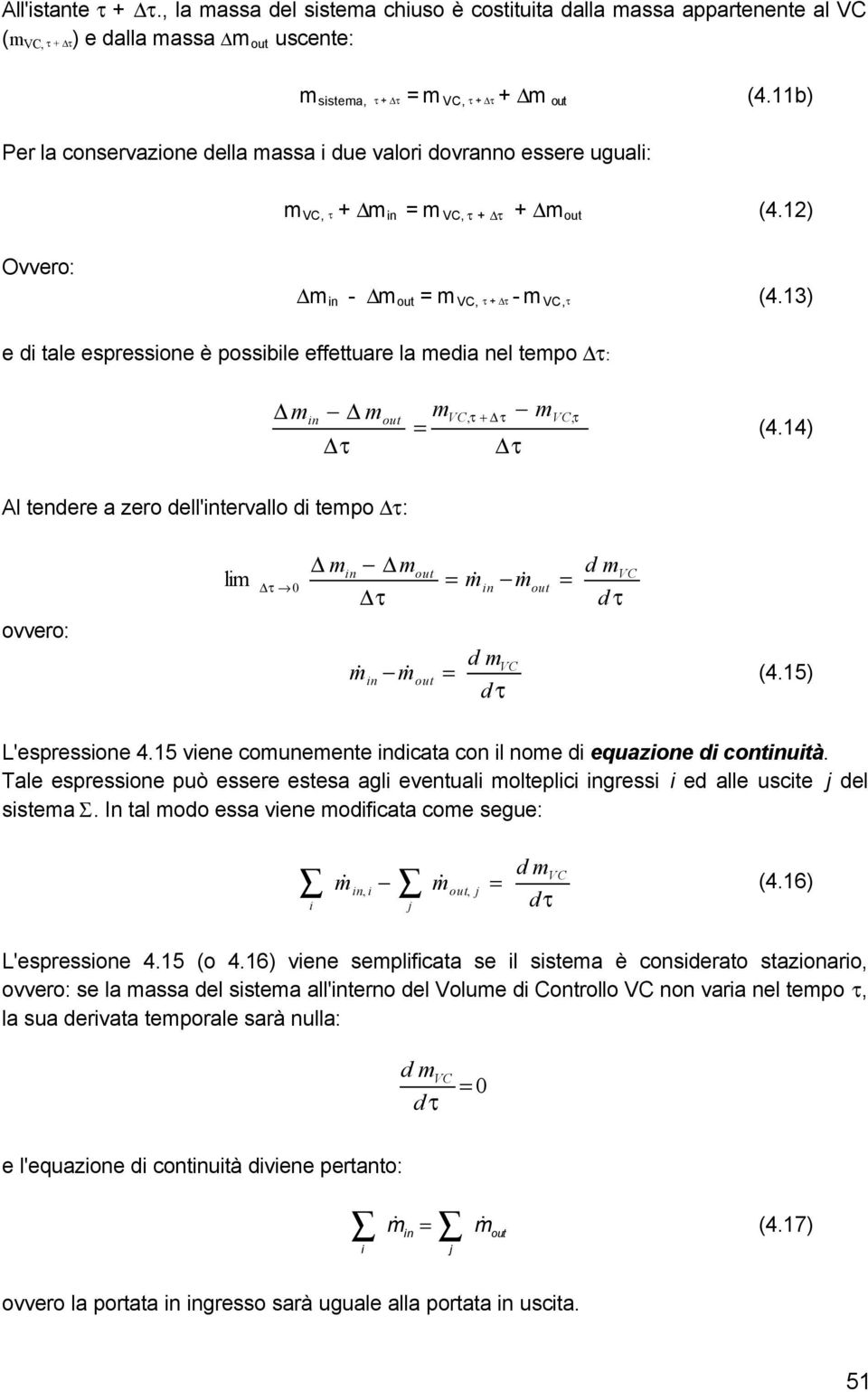 13) e di tale espressione è possibile effettuare la media nel tempo τ: m in m τ out m =, τ + τ, τ τ m (4.