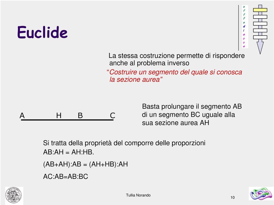 AB di un segmento BC uguale alla sua sezione aurea AH Si tratta della proprietà