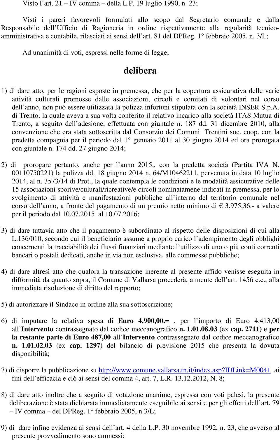 rilasciati ai sensi dell art. 81 del DPReg. 1 febbraio 2005, n.