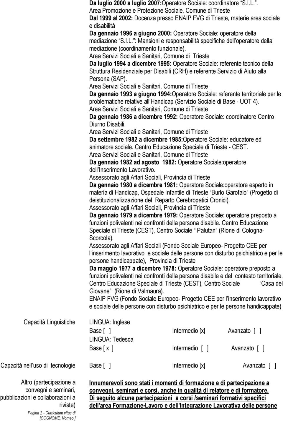 operatore della mediazione S.I.L. : Mansioni e responsabilità specifiche dell operatore della mediazione (coordinamento funzionale).