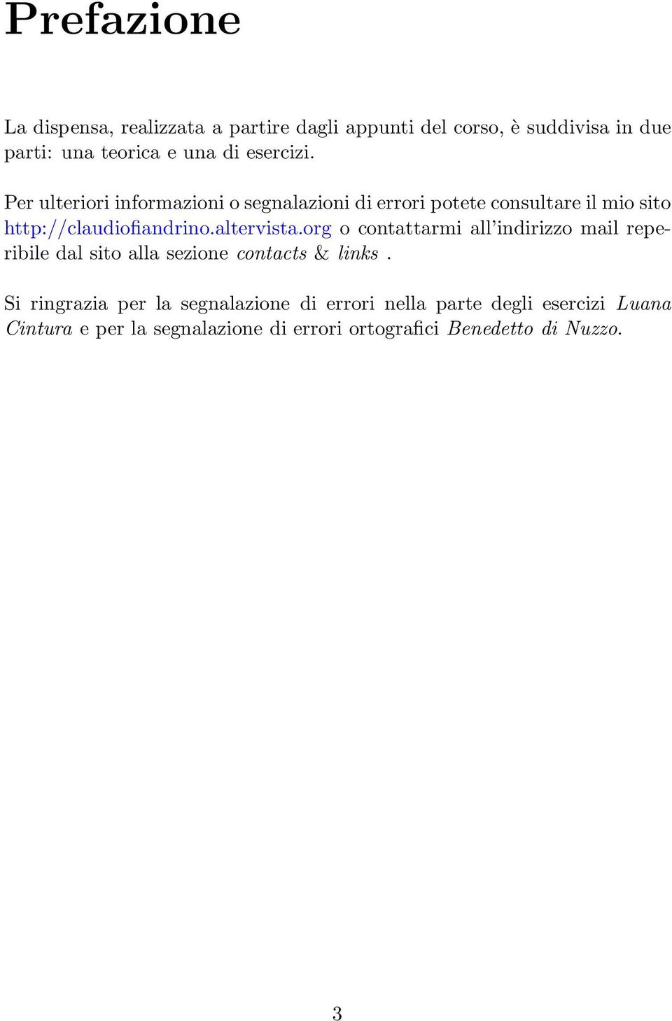 altervista.org o contattarmi all indirizzo mail reperibile dal sito alla sezione contacts & links.