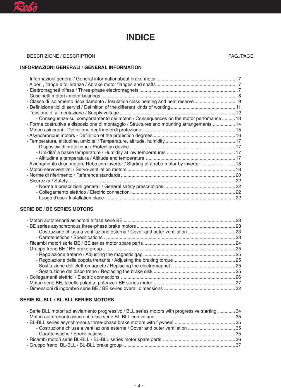 ..8 - Classe di isolamento riscaldamento / Insulation class heating and heat reserve...9 - Definizione tipi di servizi / Definition of the different kinds of working.