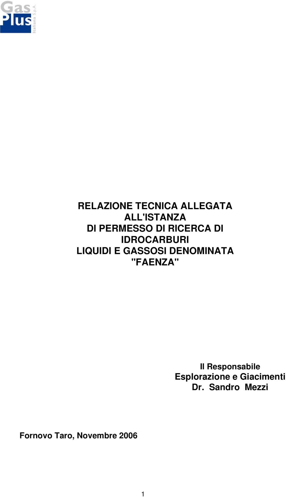 DENOMINATA "FAENZA" Il Responsabile Esplorazione e