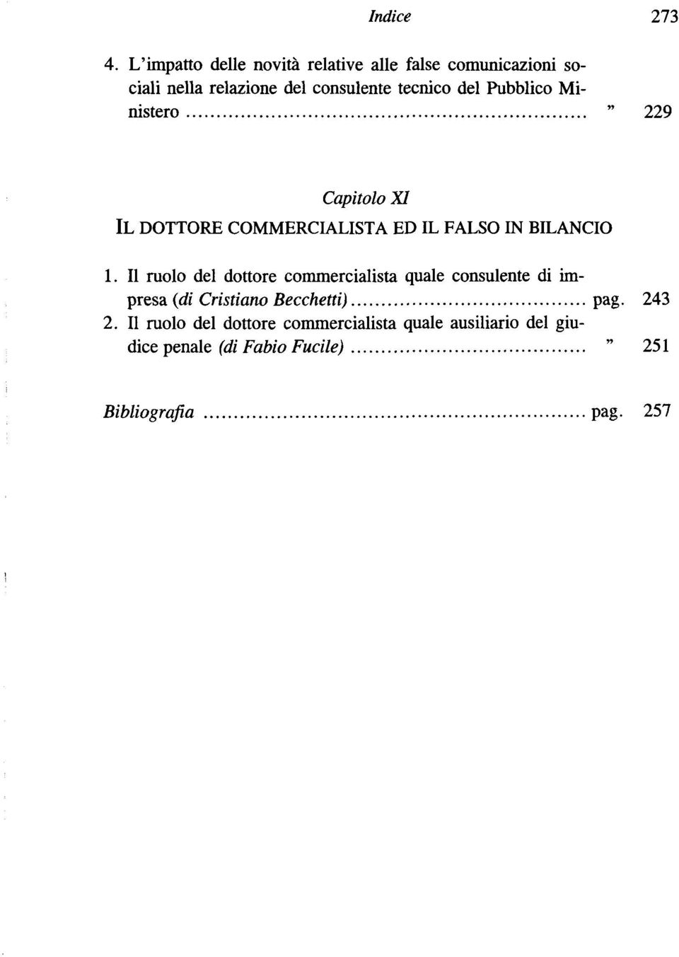 Pubblico Ministero " 229 Capitolo XI II DOTTORE COMMERCIALISTA ED IL FALSO IN BILANCIO 1.