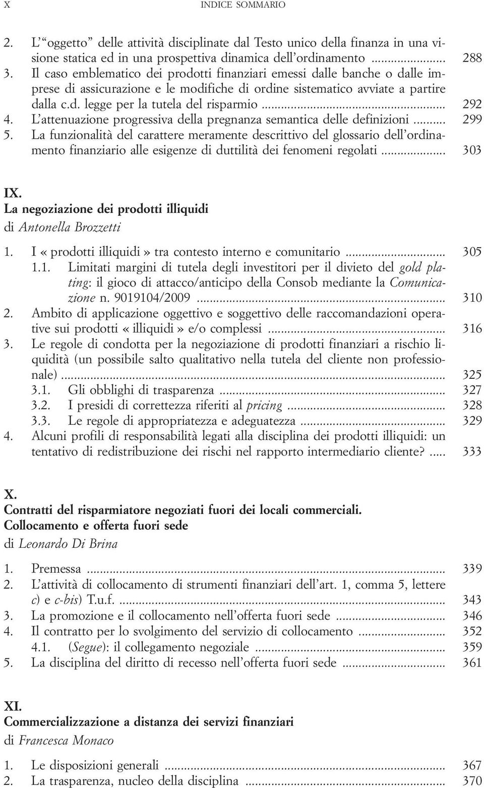 .. 292 4. L attenuazione progressiva della pregnanza semantica delle definizioni... 299 5.