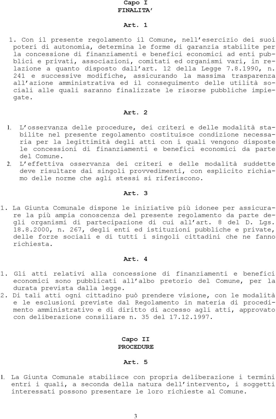 e privati, associazioni, comitati ed organismi vari, in relazione a quanto disposto dall art. 12 della Legge 7.8.1990, n.