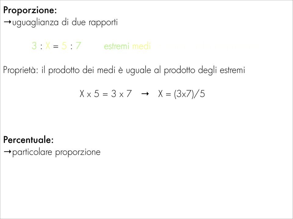 prodotto dei medi è uguale al prodotto degli estremi X