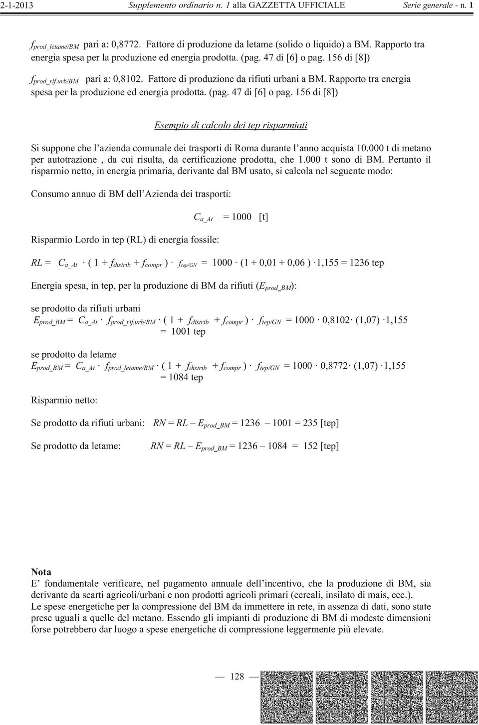 156 di [8]) Esempio di calcolo dei tep risparmiati Si suppone che l azienda comunale dei trasporti di Roma durante l anno acquista 10.