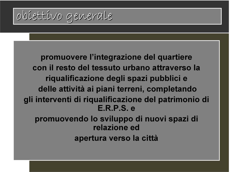 attività ai piani terreni, completando gli interventi di riqualificazione del