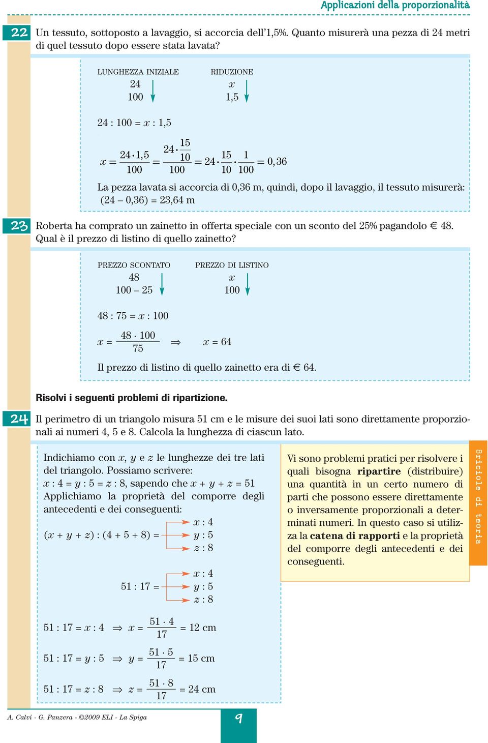 sonto l % plo 48. Qul è il przzo i listi i qullo zintto? PRZZO SONTATO PRZZO DI LISTINO 48 00 00 48 : 7 = : 00 48 00 = = 64 7 Il przzo i listi i qullo zintto r i 64.