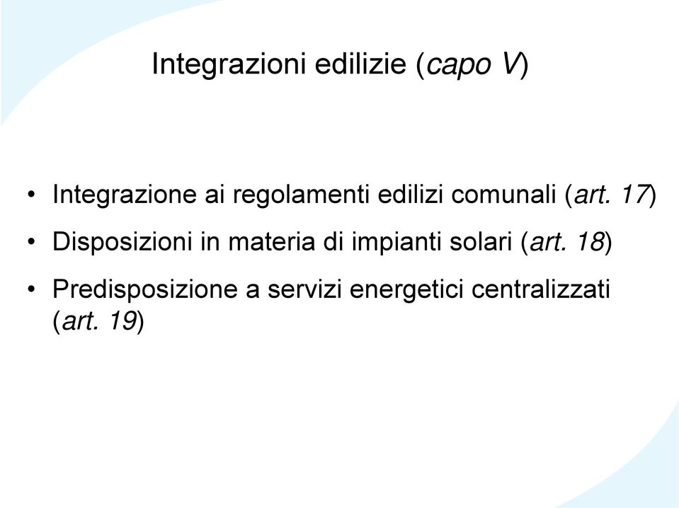 17) Disposizioni in materia di impianti solari (art.