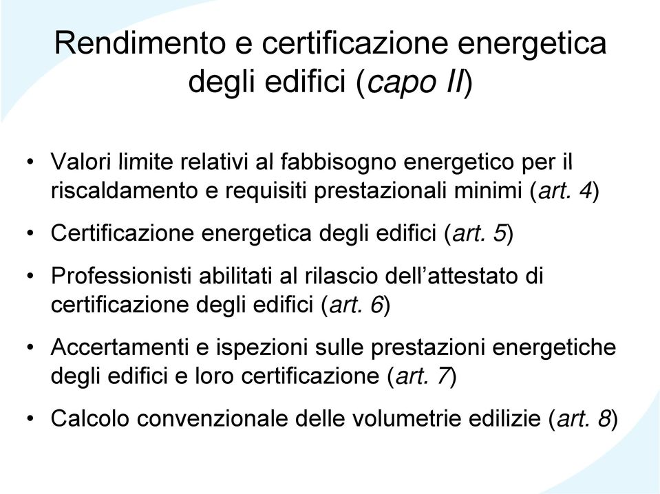 5) Professionisti abilitati al rilascio dell attestato di certificazione degli edifici (art.