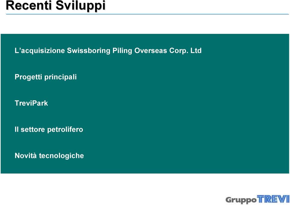 Ltd Progetti principali Progetti principali TreviPark TreviPark Il