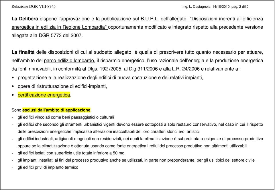 Delibera dispone l approvazione e la pubblicazione sul B.U.R.L.