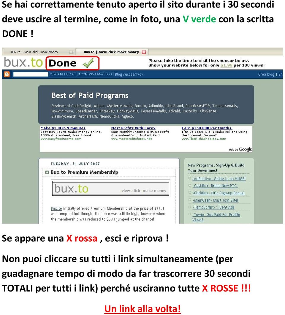 Non puoi cliccare su tutti i link simultaneamente (per guadagnare tempo di modo da far