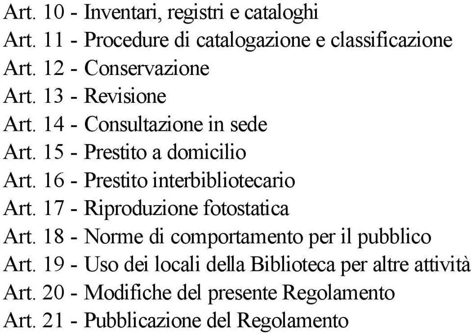 16 - Prestito interbibliotecario Art. 17 - Riproduzione fotostatica Art.