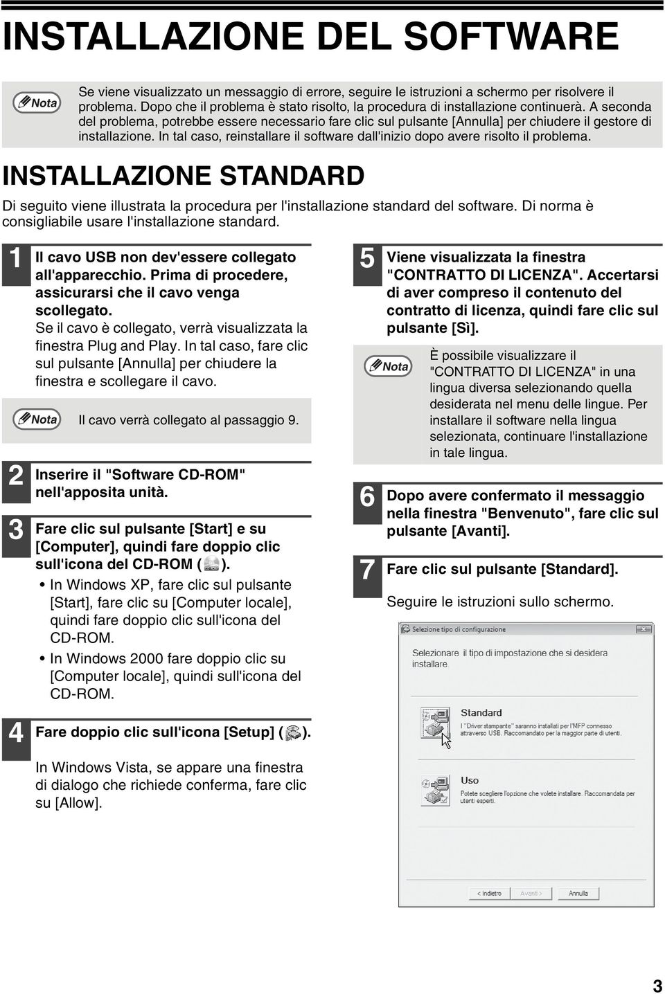 A seconda del problema, potrebbe essere necessario fare clic sul pulsante [Annulla] per chiudere il gestore di installazione.