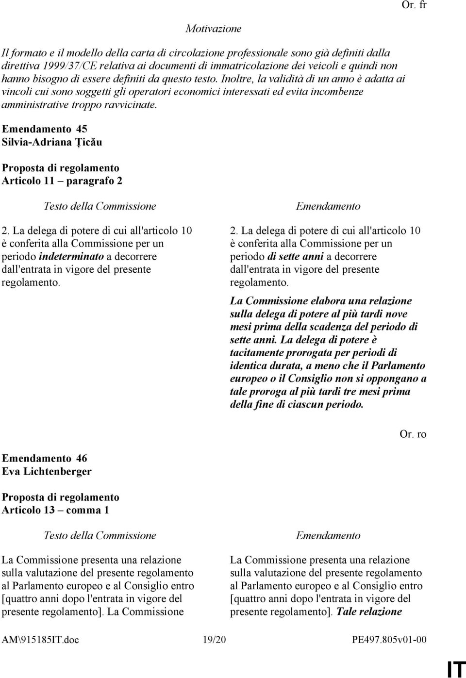 45 Silvia-Adriana Ţicău Articolo 11 paragrafo 2 2.