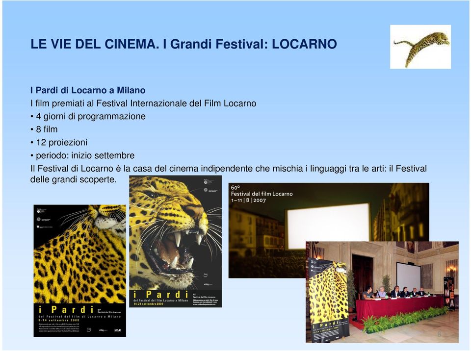 Internazionale del Film Locarno 4 giorni di programmazione 8 film 12 proiezioni