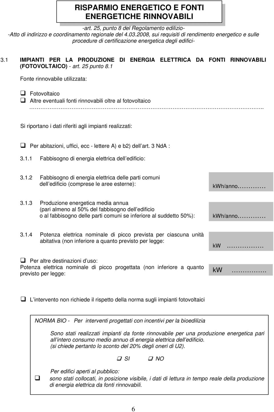 1 IMPIANTI PER LA PRODUZIONE DI ENERGIA ELETTRICA DA FONTI RINNOVABILI (FOTOVOLTAICO) - art. 25 punto 8.