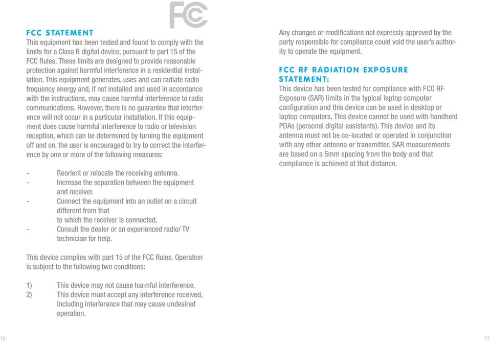 This equipment generates, uses and can radiate radio frequency energy and, if not installed and used in accordance with the instructions, may cause harmful interference to radio communications.