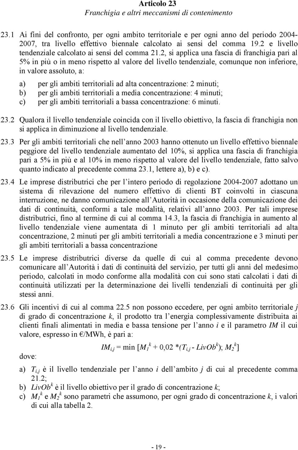 2 e livello tendenziale calcolato ai sensi del comma 21.