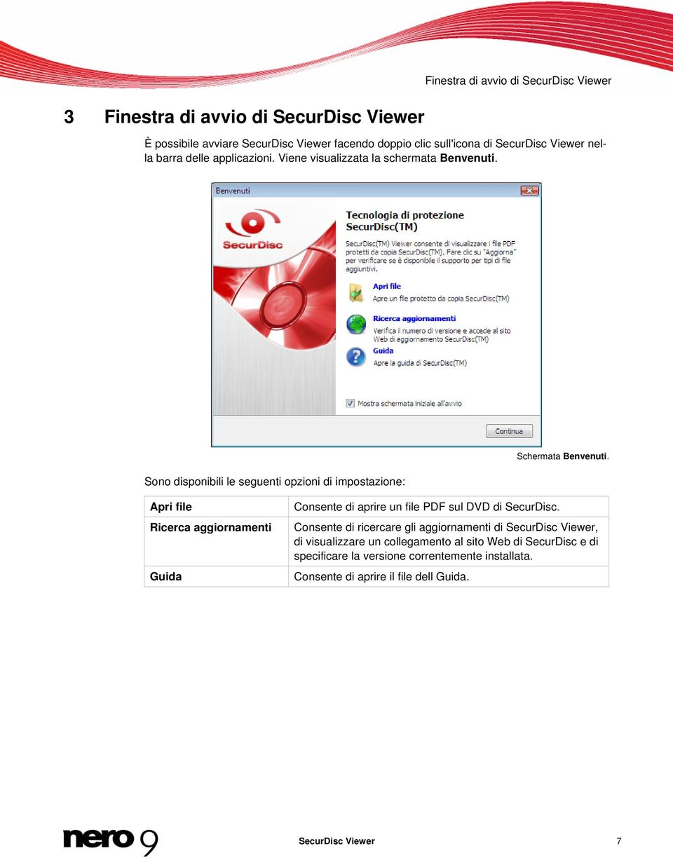 Apri file Ricerca aggiornamenti Guida Consente di aprire un file PDF sul DVD di SecurDisc.