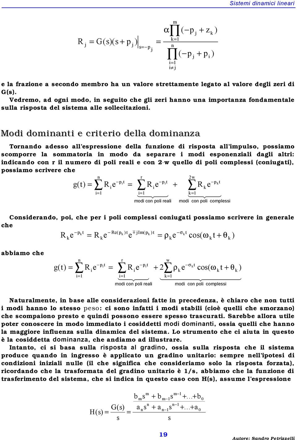 Mod doat e crtero delllla doaza Torado adesso all espressoe della fuzoe d rsposta all pulso, possao scoporre la soatora odo da separare od espoezal dagl altr: dcado co r l uero d pol real e co w