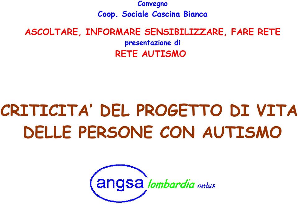 INFORMARE SENSIBILIZZARE, FARE RETE