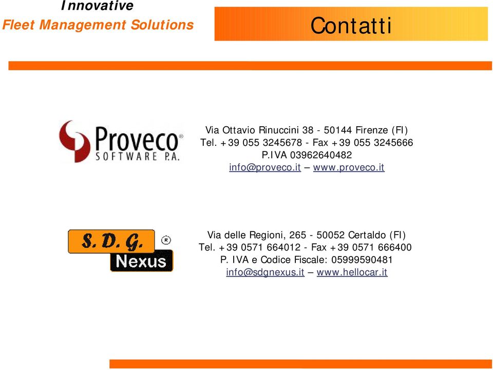 it www.proveco.it Via delle Regioni, 265-50052 Certaldo (FI) Tel.