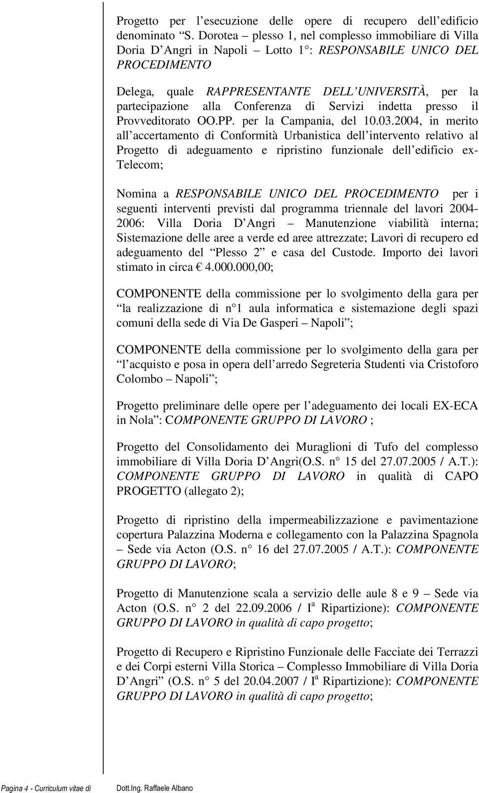 Conferenza di Servizi indetta presso il Provveditorato OO.PP. per la Campania, del 10.03.
