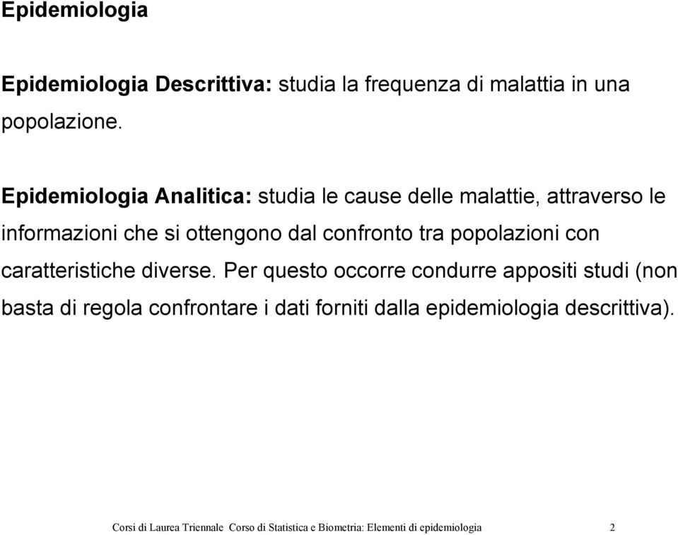 tra popolazioni con caratteristiche diverse.