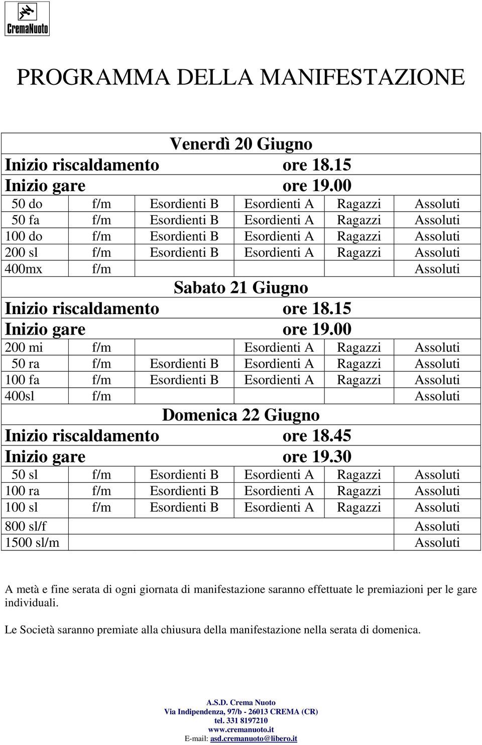 Ragazzi Assoluti 400mx f/m Assoluti Sabato 21 Giugno Inizio riscaldamento ore 18.15 Inizio gare ore 19.