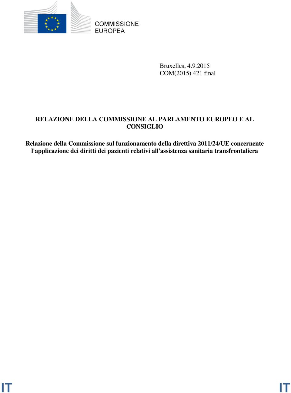 AL CONSIGLIO Relazione della Commissione sul funzionamento della direttiva