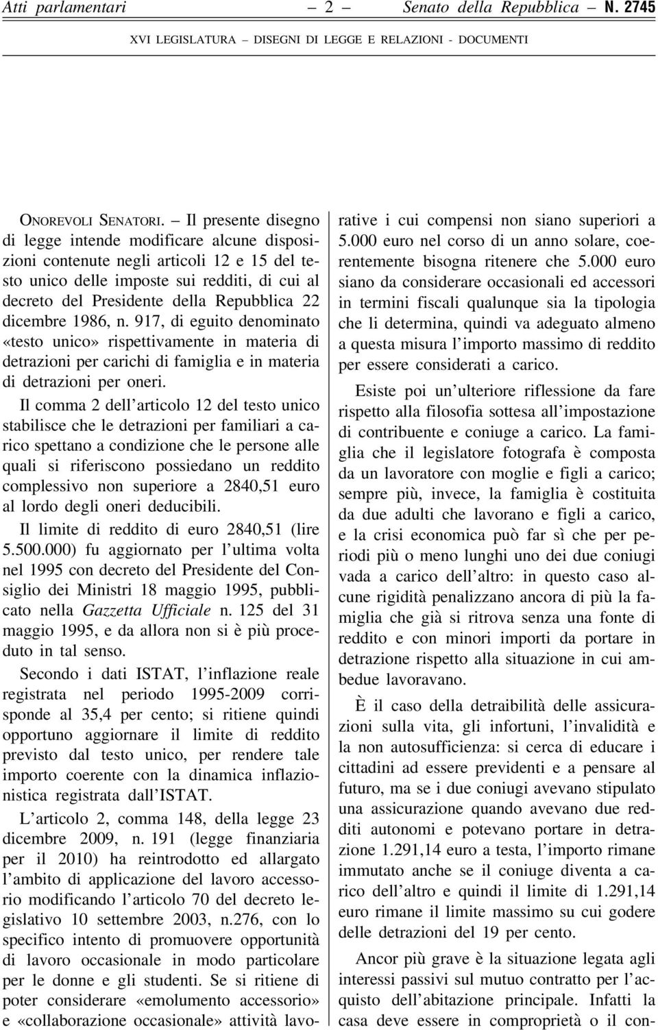 dicembre 1986, n. 917, di eguito denominato «testo unico» rispettivamente in materia di detrazioni per carichi di famiglia e in materia di detrazioni per oneri.