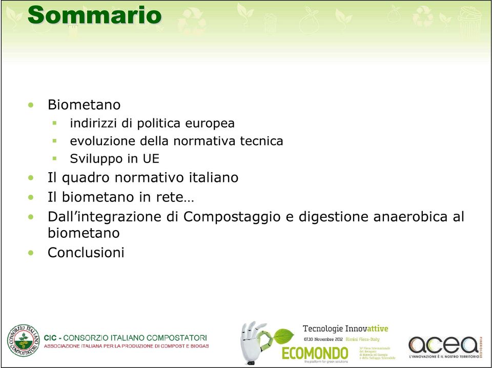 quadro normativo italiano Il biometano in rete Dall