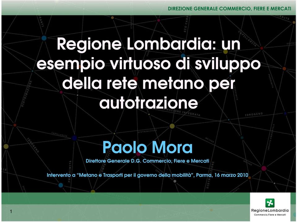 D.G. Commercio, Fiere e Mercati Intervento a Metano e