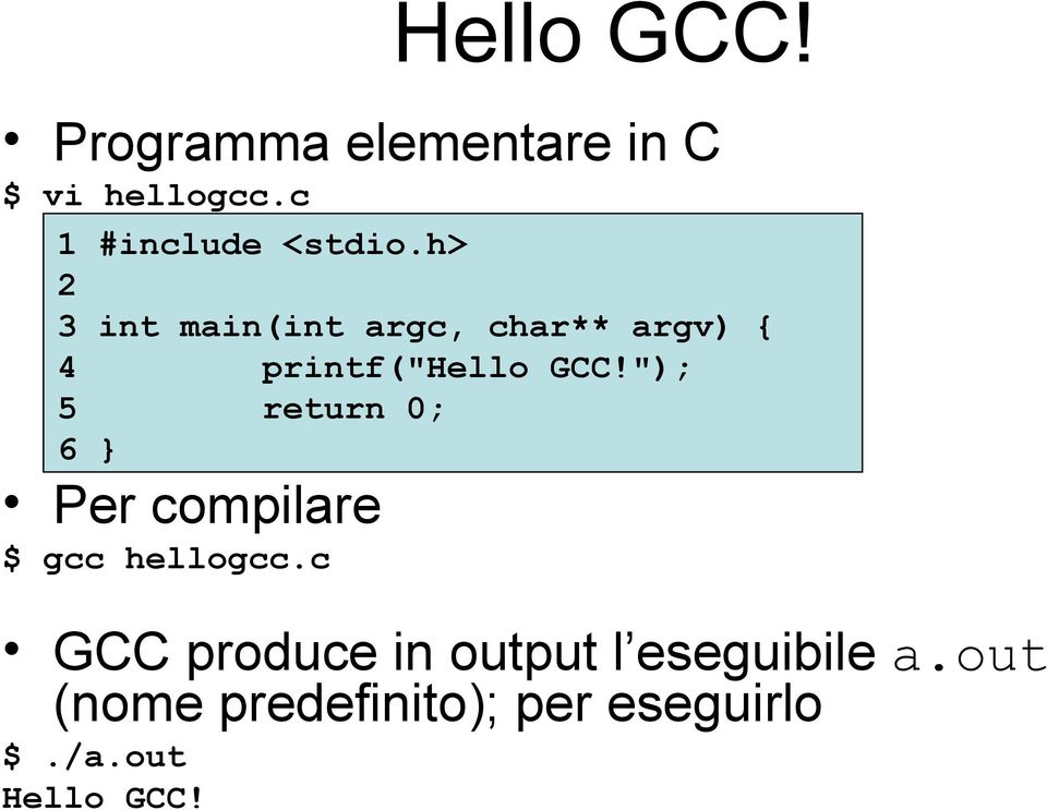 h> 2 3 int main(int argc, char** argv) { 4 printf("hello GCC!